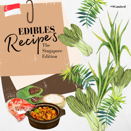 Edibles Recipes – The Singapore Edition